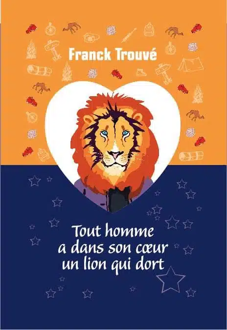 tout homme a dans son coeur un lion qui dort franck trouvé